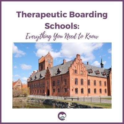 Therapeutic Boarding Schools