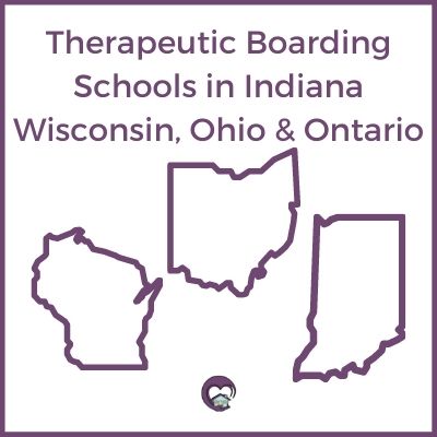 Therapeutic Boarding Schools in Indiana Wisconsin Ohio & Ontario