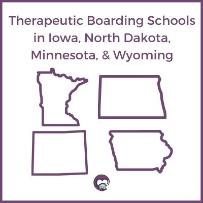 Therapeutic Boarding Schools in Iowa North Dakota Minnesota Wyoming