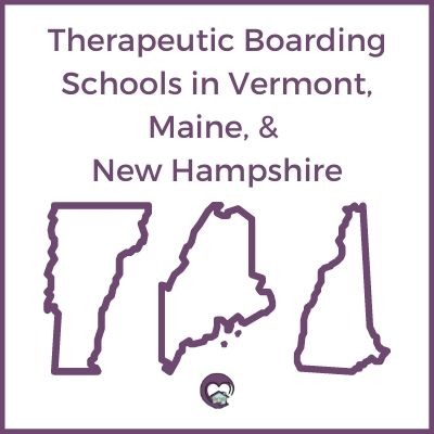 Therapeutic Boarding Schools in Vermont, Maine, and New Hampshire