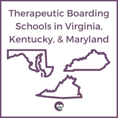 Therapeutic Boarding Schools in Virginai, Kentucky, and Maryland