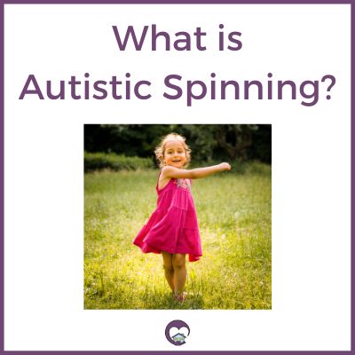 What is autistic spinning