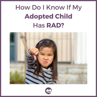 How Do I Know If My Adopted Child Has Reactive Attachment Disorder (RAD)?