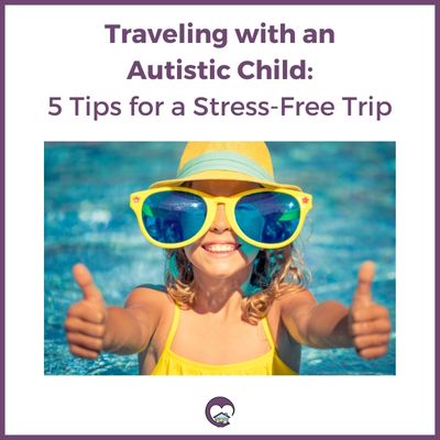 5 tips for traveling with an autistic child