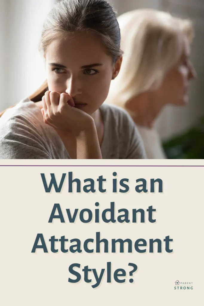 Two people sitting, text overlay "What is an Avoidant Attachment Style" with Parent Strong logo.