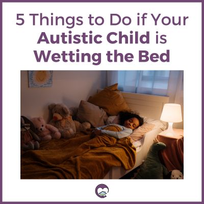 5 Things to Do if Your Autistic Child is Wetting the Bed, child asleep in bed with lamp on