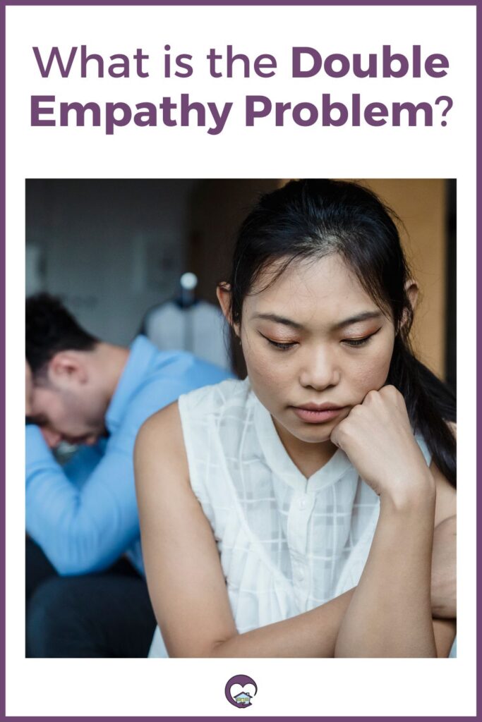 What is the Double Empathy Problem? man sitting in background with head in his hands; woman sitting in foreground propping her head up with her fist