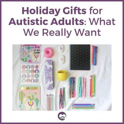 Christmas Gifts for Autistic Adults: What We Really Want