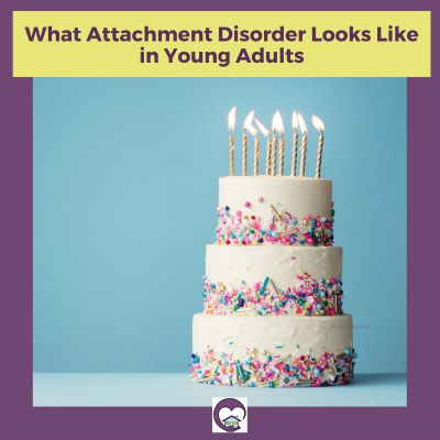 What attachment disorder looks like in young adults