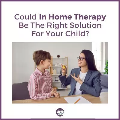 A text overlay reads as: Could In Home Therapy Be The Right Solution For Your Child?, below is the photo of a woman and a boy talking to each other.