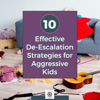 10 De-escalation Strategies to Calm Down Aggressive Kids