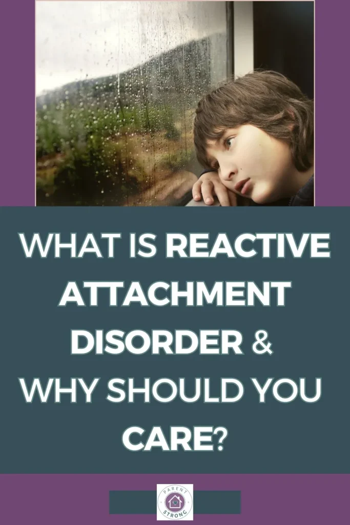 A child looking out a window with a text overlay that reads as What is Reactive Attachment Disorder & Why Should You Care?