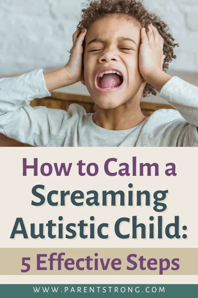 How to Calm a Screaming Autistic Child: 5 Effective Steps