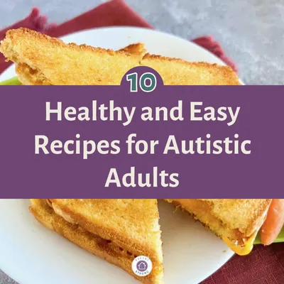 a white plate topped with sandwiches on top of a table with a text 10 Healthy and Easy Recipes for Autistic Adults.