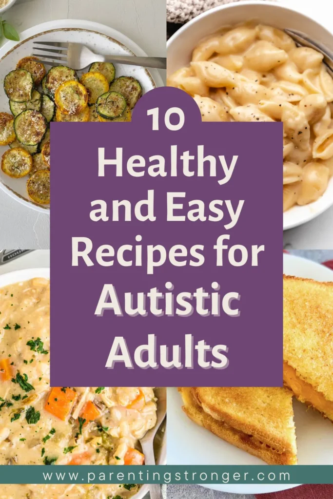 a collage of healthy and easy recipes for autistic adults with text 10 Healthy and Easy Recipes for Autistic Adults.