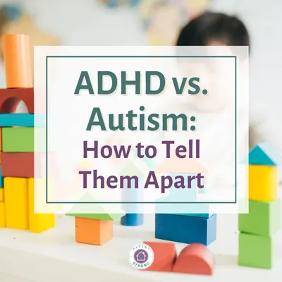 a child playing with wooden blocks with the words ADHD vs. Autism How to Tell Them Apart.