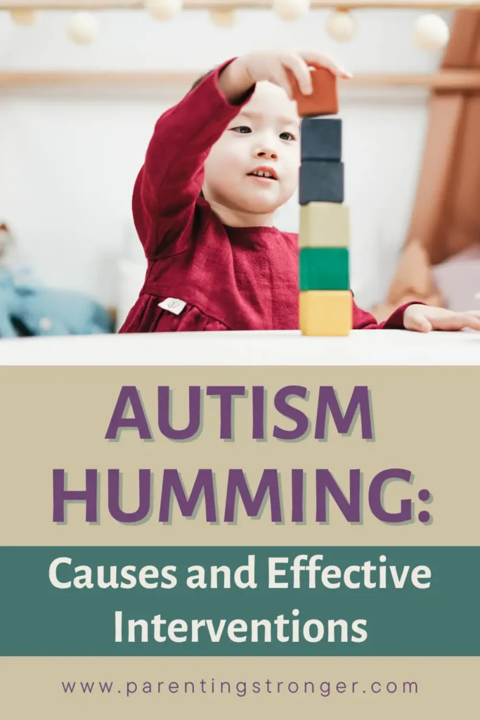 A child playing with a stack of blocks with the text Autism Humming Causes and Effective Interventions.