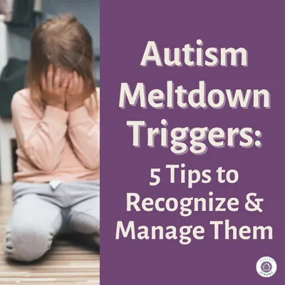 a young girl sitting on the floor with her head in her hands and a text that reads as Autism Meltdown Triggers 5 Tips to Recognize & Manage Them.