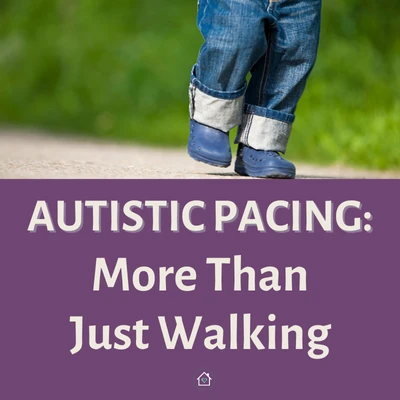 A child walking with atext overlay that reads as Autistic Pacing More Than Just Walking.