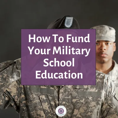 A man in a military uniform with a text that reads as How To Fund Your Military School Education.