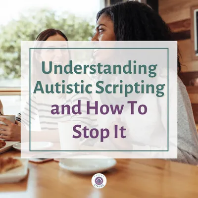 Two woman in the table talking with words Understanding Autistic Scripting and How To Stop It.