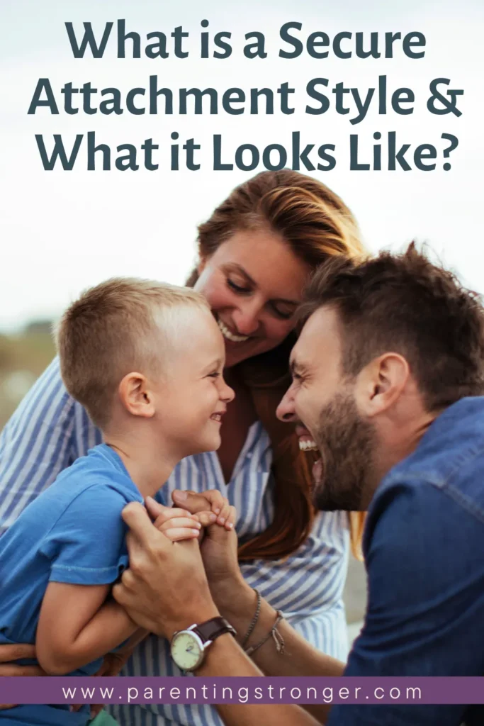 Text "What is a Secure Attachment Style & What it Looks Like?" over a family hugging.